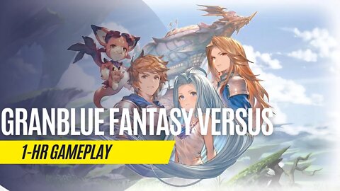 Granblue Fantasy Versus - 1 Hour Gameplay - PlayStation 4