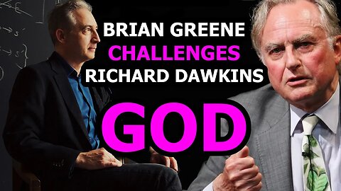 Brian Greene challenges Richard Dawkins on GOD