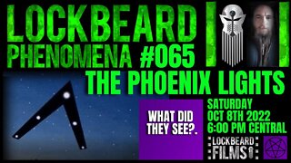 LOCKBEARD PHENOMENA #065. The Phoenix Lights