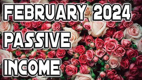 February 2024 Passive Income | Buys and Sells, Options Premiums And Dividends