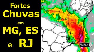 Chuvas fortes em MG, ES e RJ e início de estiagem no Sul