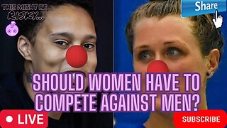 ARE WOMEN BECOMING "UNWOKE" BY NOT BEING OK WITH COMPETING AGAINST BIOLOGICAL MEN?