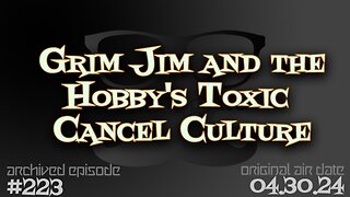 Nerdcognito - Episode 223: Grim Jim and the TTRPG Hobby's Toxic Cancel Culture