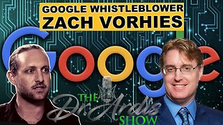 'Dr. Ardis Show' 'Google' Whisleblower 'Zach Vorhies' Fighting Big Tech With 'BLAST.VIDEO'