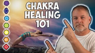 Chakra Healing 101: An Amazing Guide to Balancing all Seven Chakras
