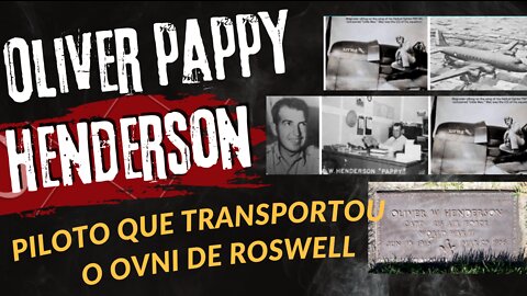 Oliver Pappy Henderson and Roswell UFO