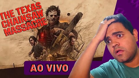 ACABEI DE SER MORTO PELO LEATHERFACE! LIVE REAÇÃO! #aovivo