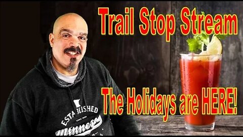 Saturday Trail Stop Stream- The Holidays are HERE!