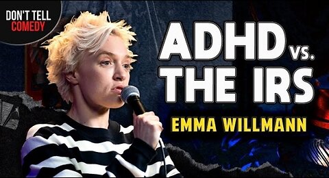 ADHD vs. The IRS _ Emma Willmann _ Stand Up Comedy
