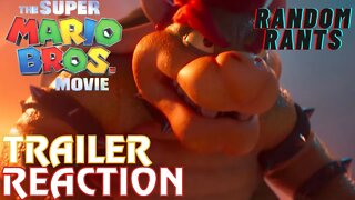 Random Rants: The Super Mario Bros Movie - Trailer Reaction