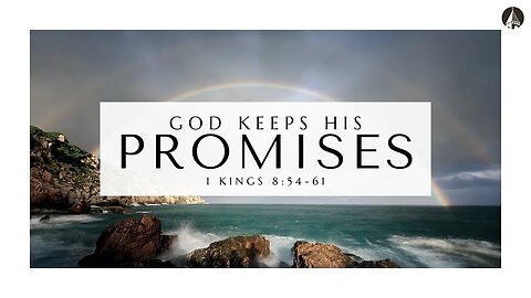 “God Keeps His Promises” (1 King 8:54-61)
