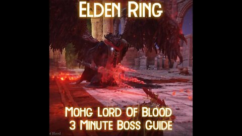 Elden Ring: Mohg Lord Of Blood 3 Minute Boss Guide