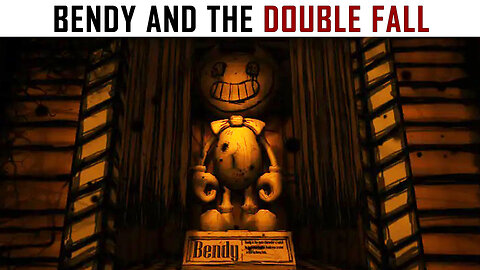 Bendy and the Double Fall