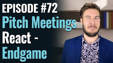 #72 - Pitch Meetings React - Endgame