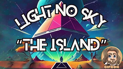 Light No Sky - Base Tour : "The Island"