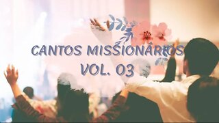 CANTOS MISSIONÁRIOS VOL.3. (PLAYLIST CATÓLICA) ヅ