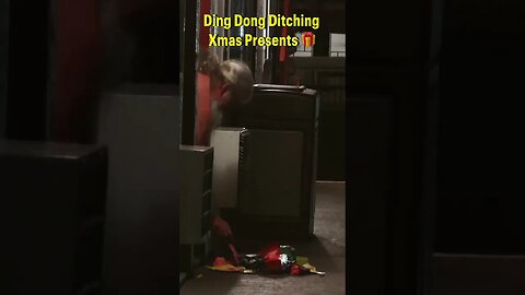 Ding Dong Ditching Christmas Presents