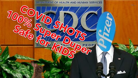 CDC Propaganda: COVID Shots for 5 to 11 year olds are Safe, effective and necessary. They're not.