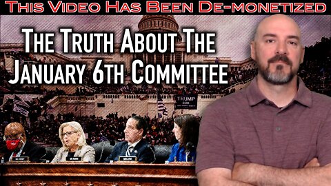 The Truth About The January 6th Committee!