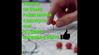 3 DICAS DE COMO FAZER MAPAS E SERVIÇOS QUE O CLIENTE ENTENDA E VOLTE