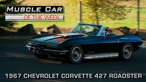 Muscle Car Of The Week Video Episode #185: 1967 Chevrolet Corvette 427 Roadster V8TV