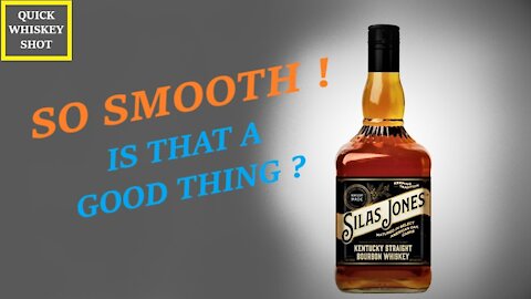 Silas Jones Review - It's smooth , but is it good ? - Quick Whiskey Shot