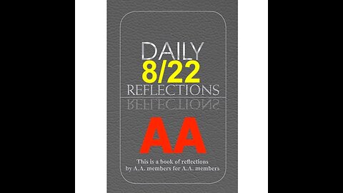 Daily Reflections – August 22 – Alcoholics Anonymous - Read Along