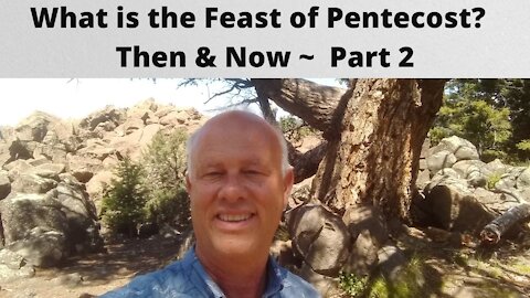 What is the Feast of Pentecost? Then & Now? ~ Part 2