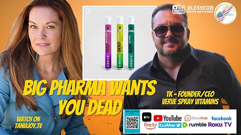 The Tania Joy Show | Big Pharma Wants You Dead | VerveSpray Vitamins | Timothy Klund