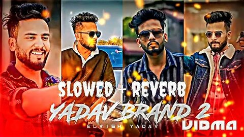 yadav brand 2 slowed reverb