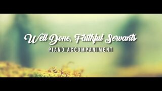 Well Done Faithful Servants by Joseph Martin | Piano Accompaniment