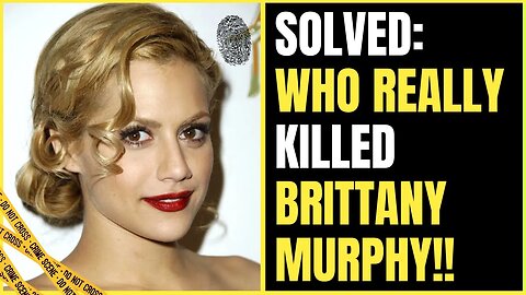 What REALLY Happened to Brittany Murphy. MUST WATCH!