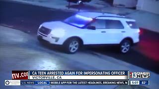 Teen arrested again for impersonating officer