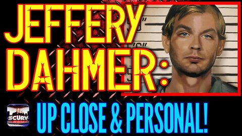 JEFFREY DAHMER: TONIGHT WE SPEAK WITH SOMEONE WHO KNEW HIM UP CLOSE AND PERSONAL!