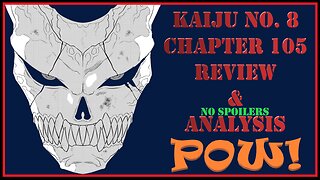 Kaiju No. 8 Chapter 105 - Review & Analysis - Wham! Boof! Pow! Hey YEAH!