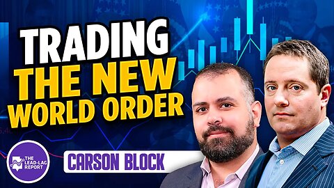 Carson Block Unveils The New World Order: An Electrifying Interview by Michael Gayed