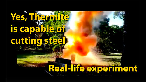 This guy tested the steel-cutting capabilities of Thermite so that you won't have to