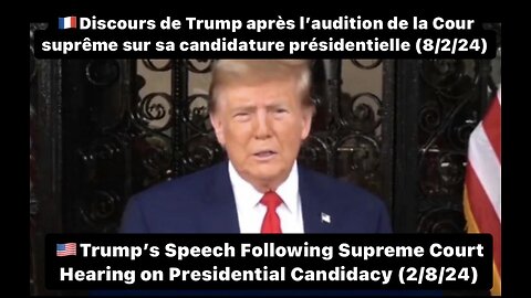 🇫🇷Discours de Trump après Audition Cour suprême (8/2/24) 🇺🇸Trump’s Speech Sup Court