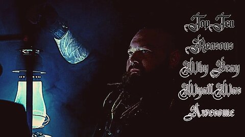 Top Ten Reasons Why Bray Wyatt Was Awesome