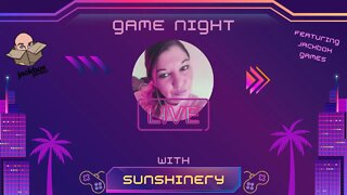 Friday Night Game Night | with Sunshinery & Friends (Open Panel)