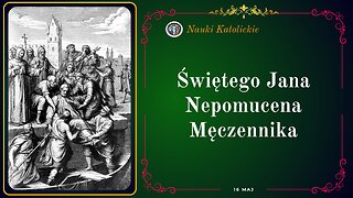 Świętego Jana Nepomucena Męczennika | Maj 16