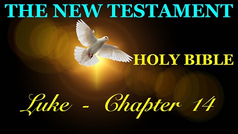 Luke - Chapter 14 DAILY BIBLE STUDY {Spoken Word - Text - Red Letter Edition}