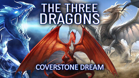 Coverstone Dream: The Three Dragons 12/23/2021