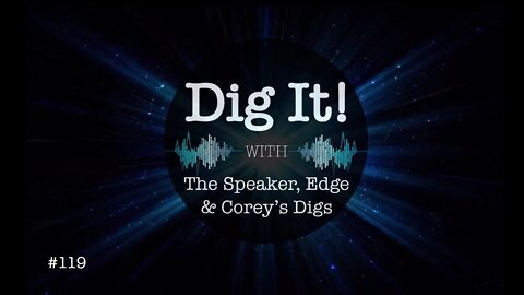 Dig It! #119: Exposing Their Evil Schemes