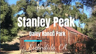 Hike #2: Daley Ranch & Stanley Peak, Escondido, CA