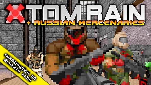 Atom Rain + Russian Mercenaries [Combinações do Alberto 156]