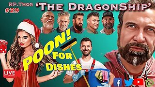 The DragonShip With RP Thor # 29 Poon for Dishes? Chore Play the TLDR:
