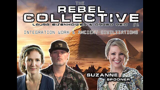 The Rebel Collective: #5 - Integration Work & Ancient Civilizations with Guest Suzanne Spooner