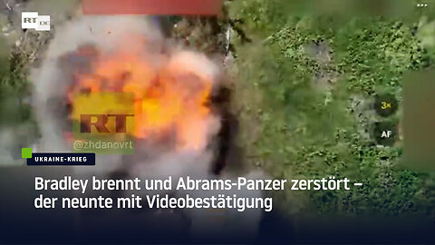 Bradley brennt und Abrams-Panzer zerstört – der neunte mit Videobeweis