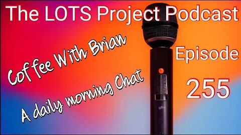 Coffee with Brian A daily morning Chat #podcast #daily #thelotsproject #nomad #Fulltimerv